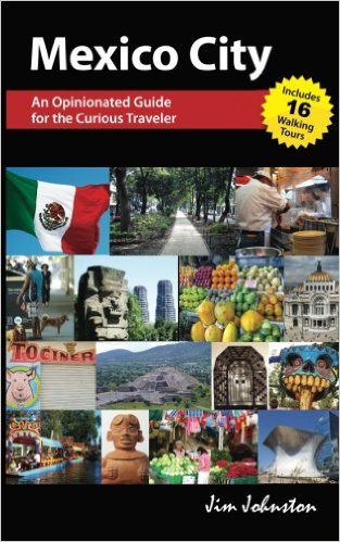 Mexico City: An Opinionated Guide for the Curious Traveler