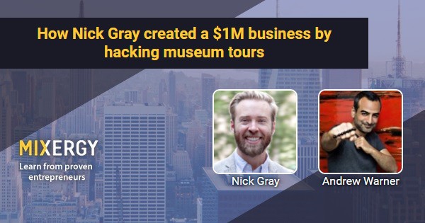 Nick Gray at Mixergy podcast