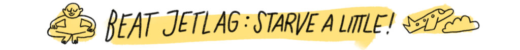 text says Beat jetlag: starve a little