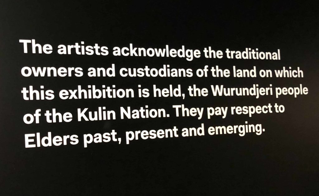 The artists acknowledge the traditional owners and custodians of the land on which this exhibition is held