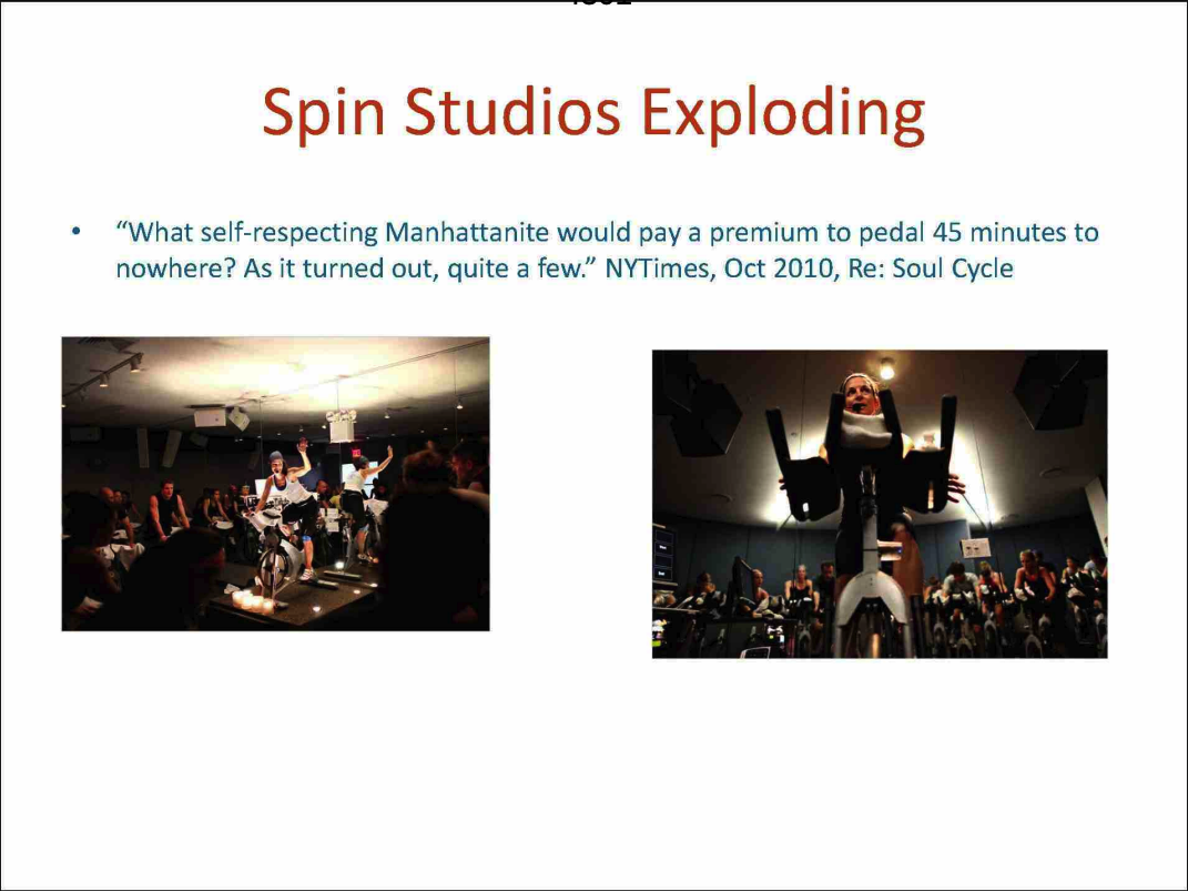 Header text “Spin Studios Exploding”, a text: “What self-respecting Manhattanite would pay a premium to pedal 45 minutes to nowhere? As it turned out, quite a few.” NYTimes, Oct 2010, Re: Soul Cycle, and two images of a group of people cycling using stationary bicycles.