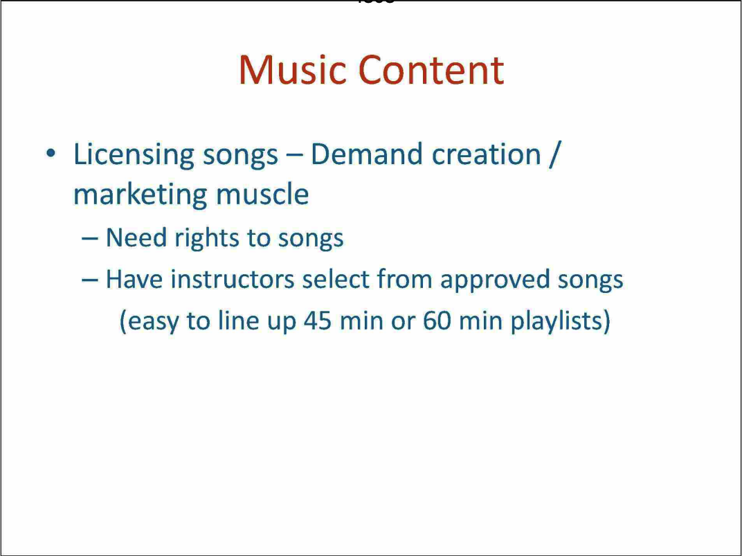 Header text “Music Content” and a bullet called: Licensing songs - Demand creation / marketing muscle with two sub captions: need rights to songs and have instructors select from approved songs.